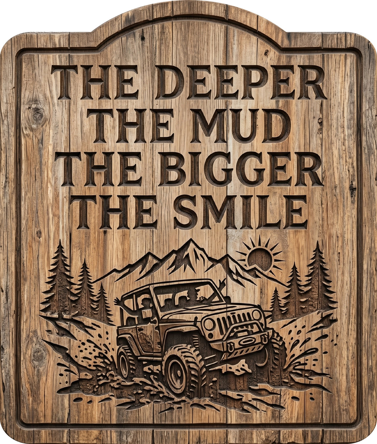 The Deeper the Mud the Bigger the Smile Rustic Sign