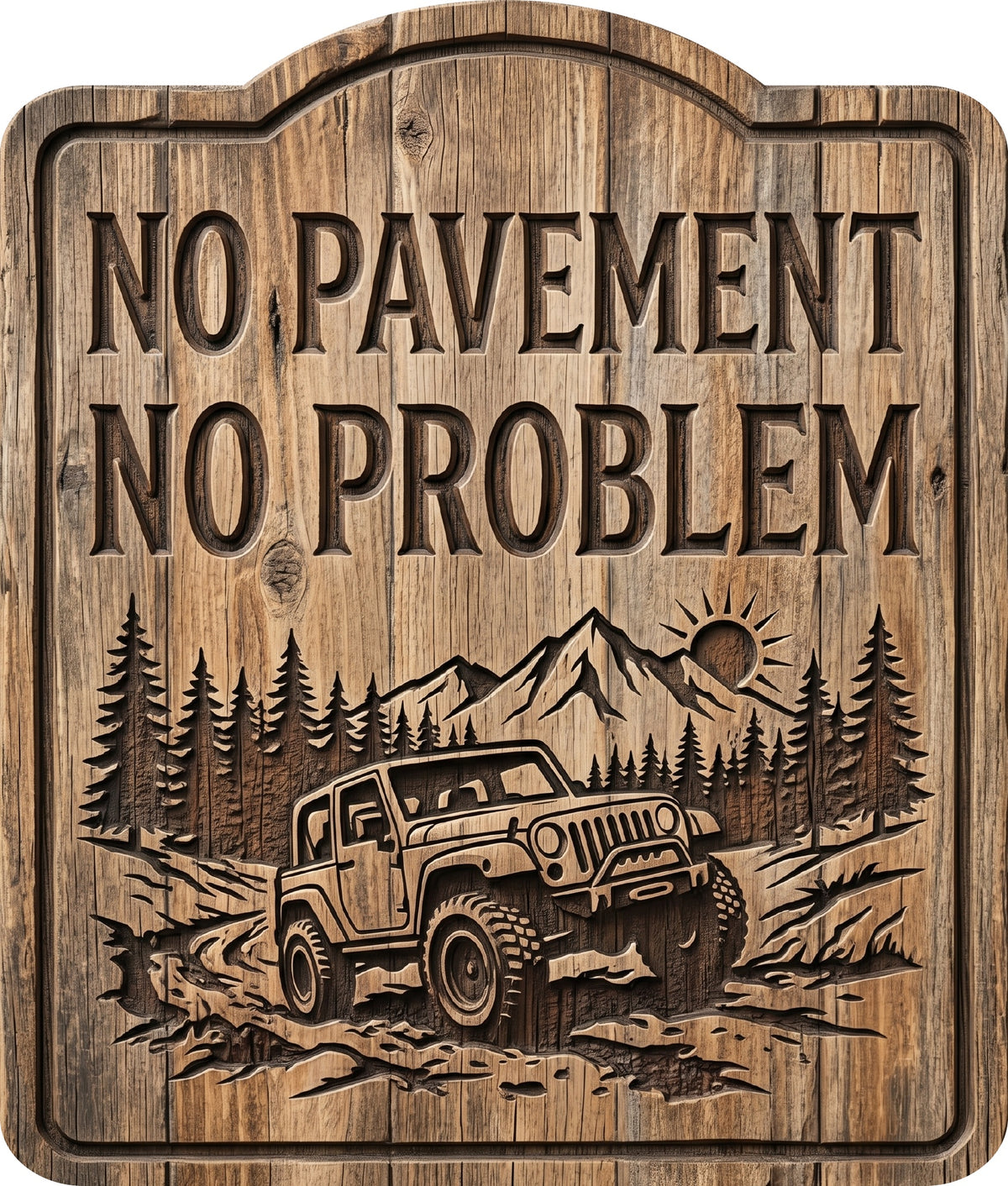 No Pavement No Problem Rustic Sign