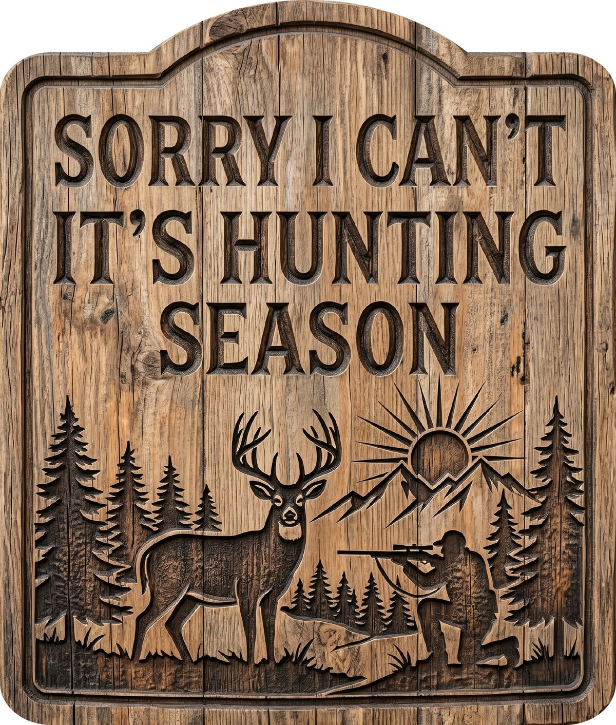 Sorry I Can't It's Hunting Season Rustic Sign
