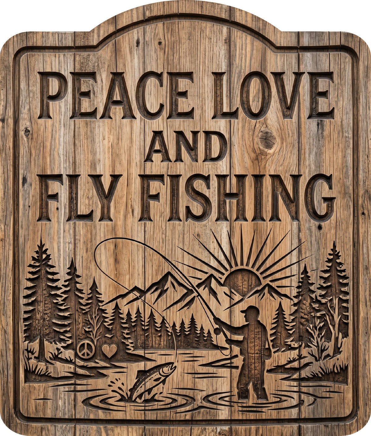 Peace Love and Fly Fishing Rustic Sign