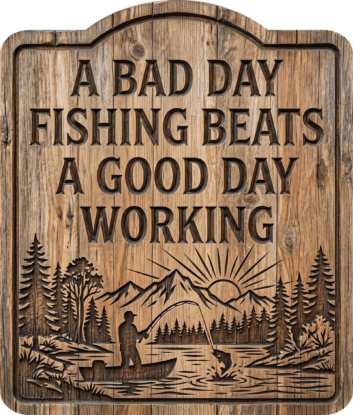 46. a Bad Day Fishing Beats a Good Day Working Rustic Sign