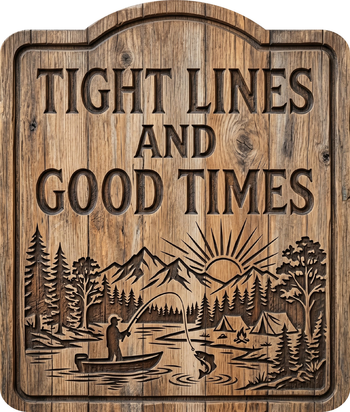 Tight Lines and Good Times Rustic Sign