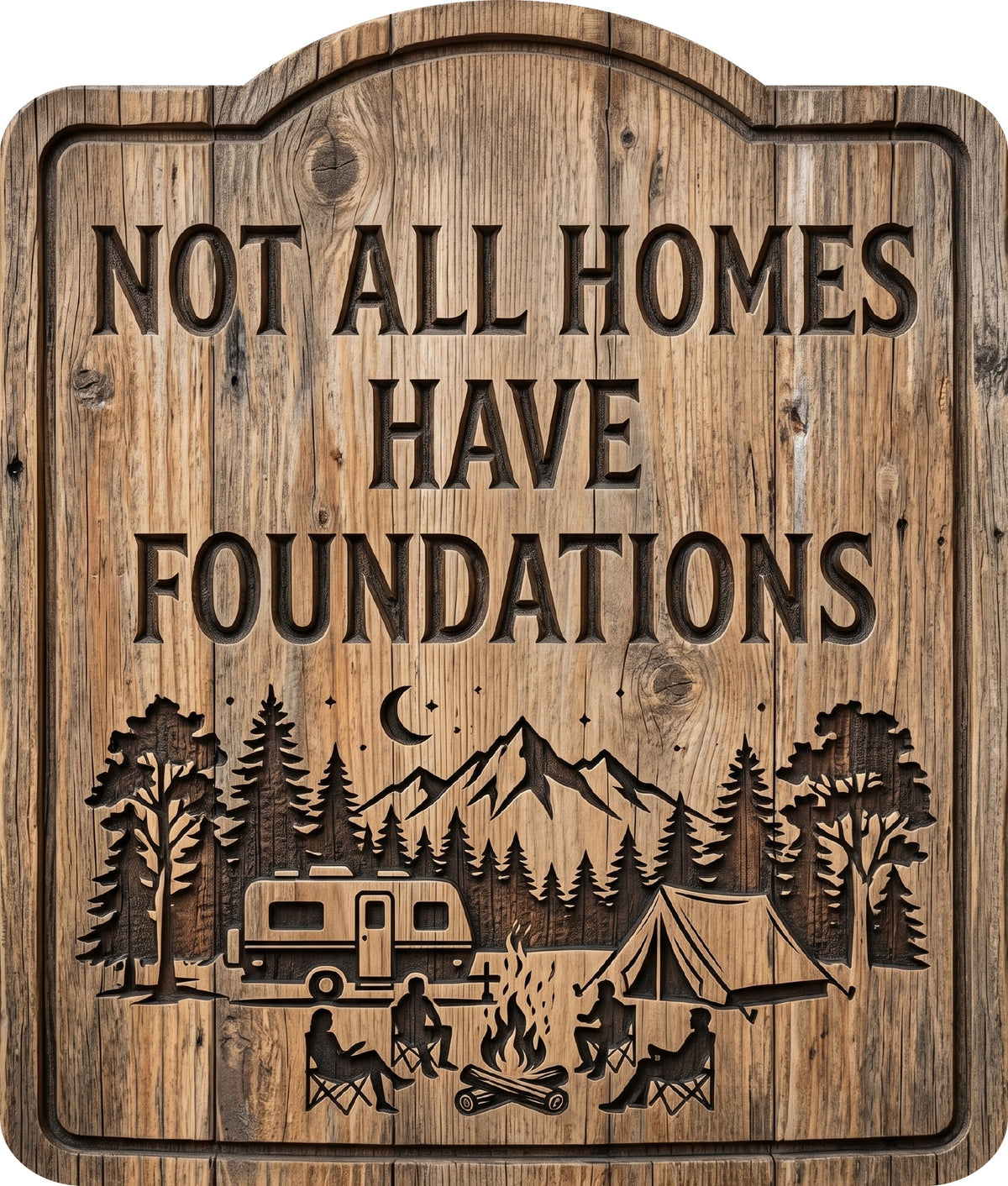Not All Homes Have Foundations Rustic Sign