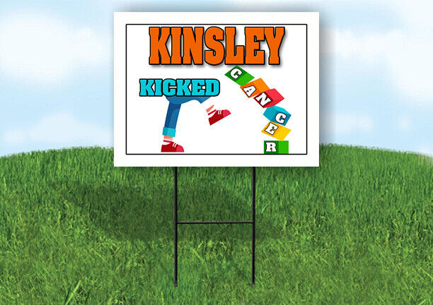 KINSLEY KICKED CANCER 18in x 24in Yard sign with Stand