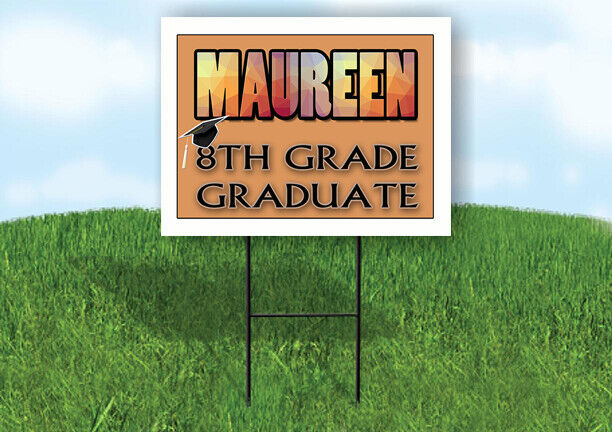 MAUREEN 8th GRADE GRAD 18in x 24in Yard Sign with Stand