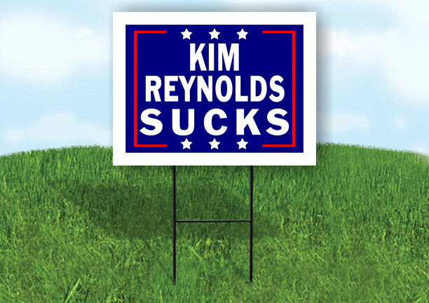KIM REYNOLDS SUCKS 18 in x24 in Yard Sign Road Sign with Stand