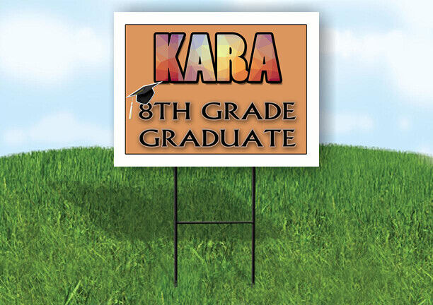 KARA 8th GRADE GRAD 18in x 24 in Yard Sign with Stand