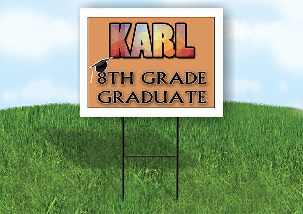 KARL 8th GRADE GRAD 18in x 24 in Yard Sign with Stand