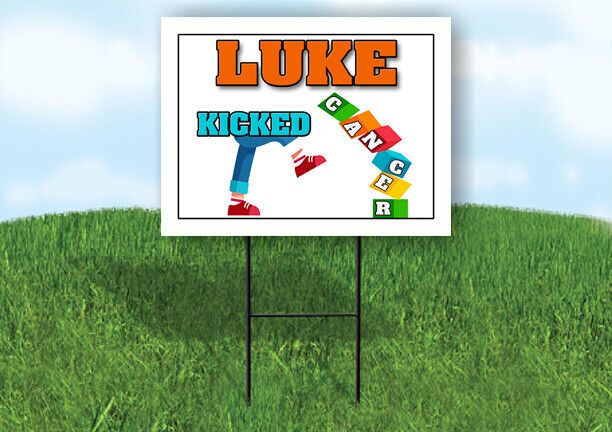 LUKE KICKED CANCER 18in x 24in Yard sign with Stand