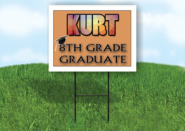 KURT 8th GRADE GRAD 18in x 24 in Yard Sign with Stand