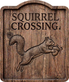Squirrel Crossing Rustic Sign