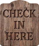 Check in Here Rustic Sign