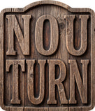 No U Turn Rustic Sign