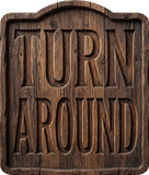 Turn Around Rustic Sign