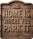 Home Is Where You Park It Rustic Sign