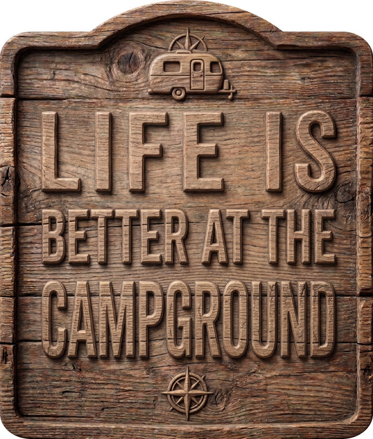 Life Is Better at the Campground Rustic Sign