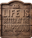 Life Is Better at the Campground Rustic Sign