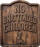 No Unattended Children Rustic Sign