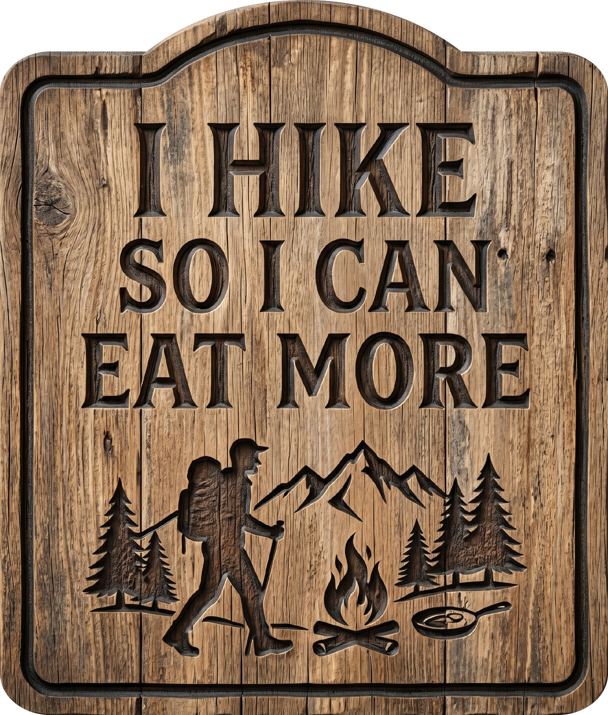 I Hike So I Can Eat More Rustic Sign