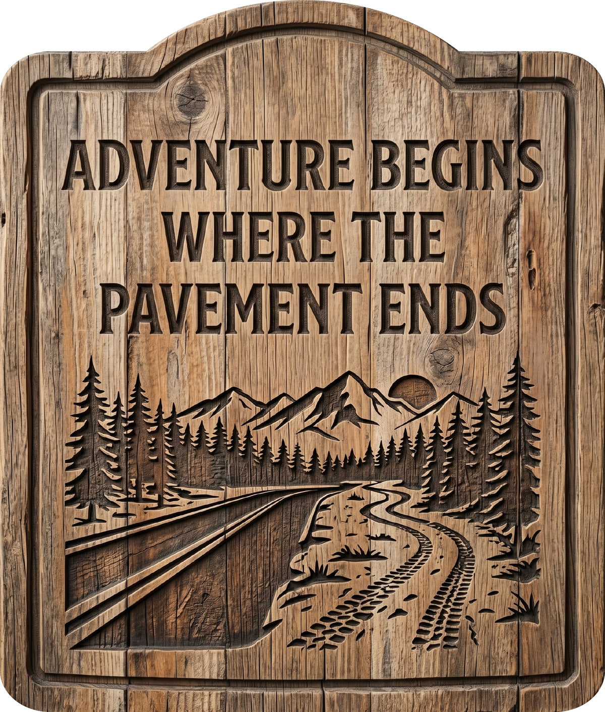 Adventure Begins Where the Pavement Ends Rustic Sign