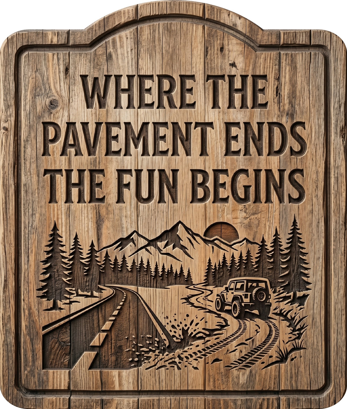 Where the Pavement Ends the Fun Begins Rustic Sign