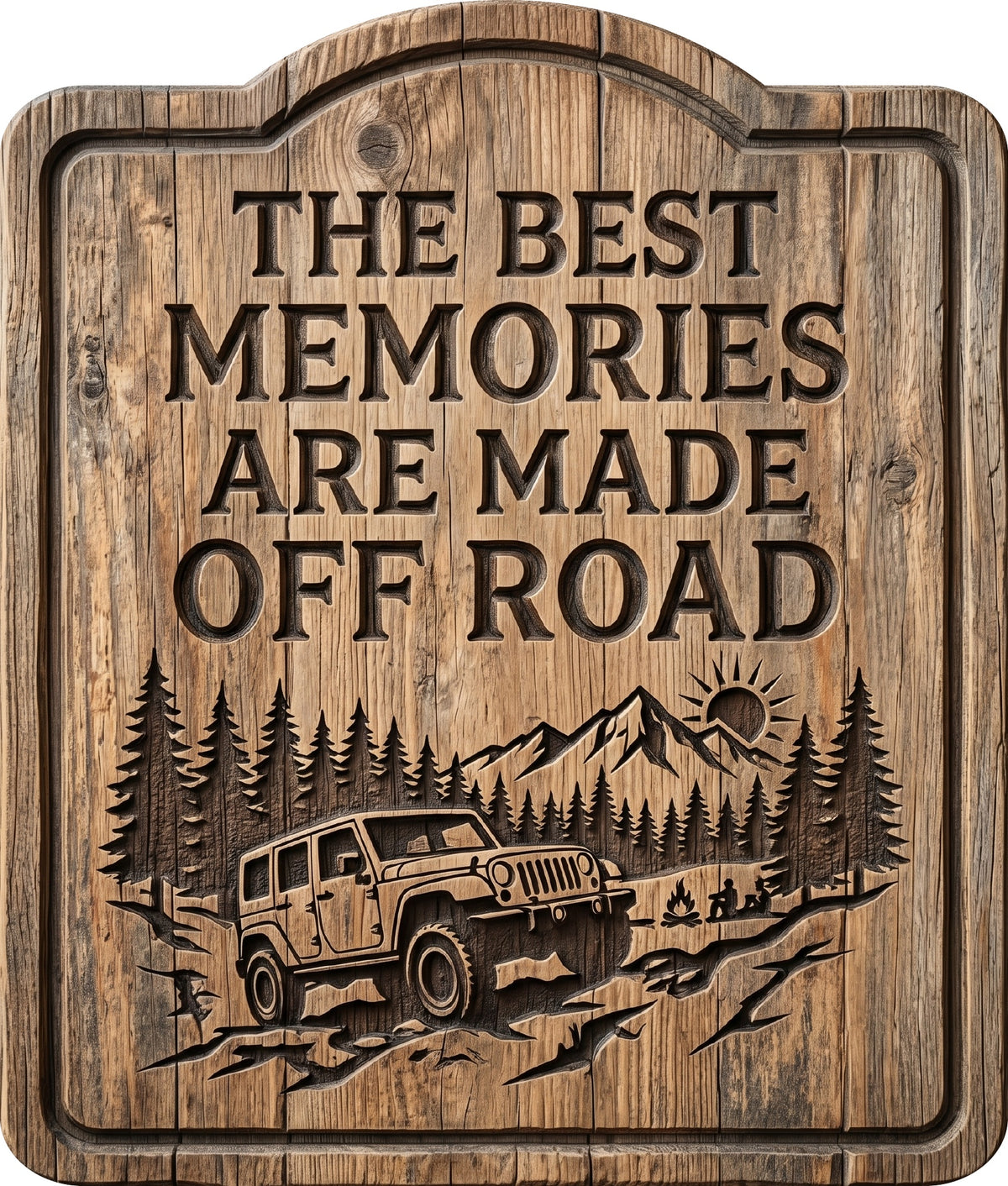 The Best Memories Are Made Off Road Rustic Sign
