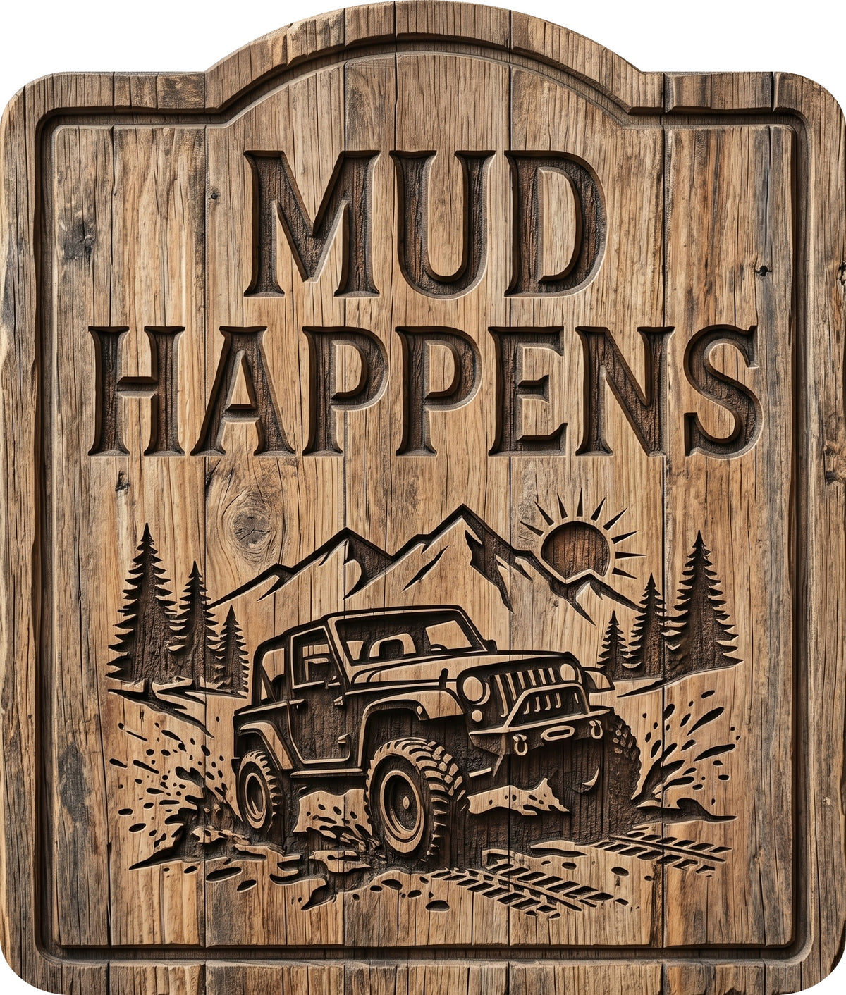 Mud Happens Rustic Sign