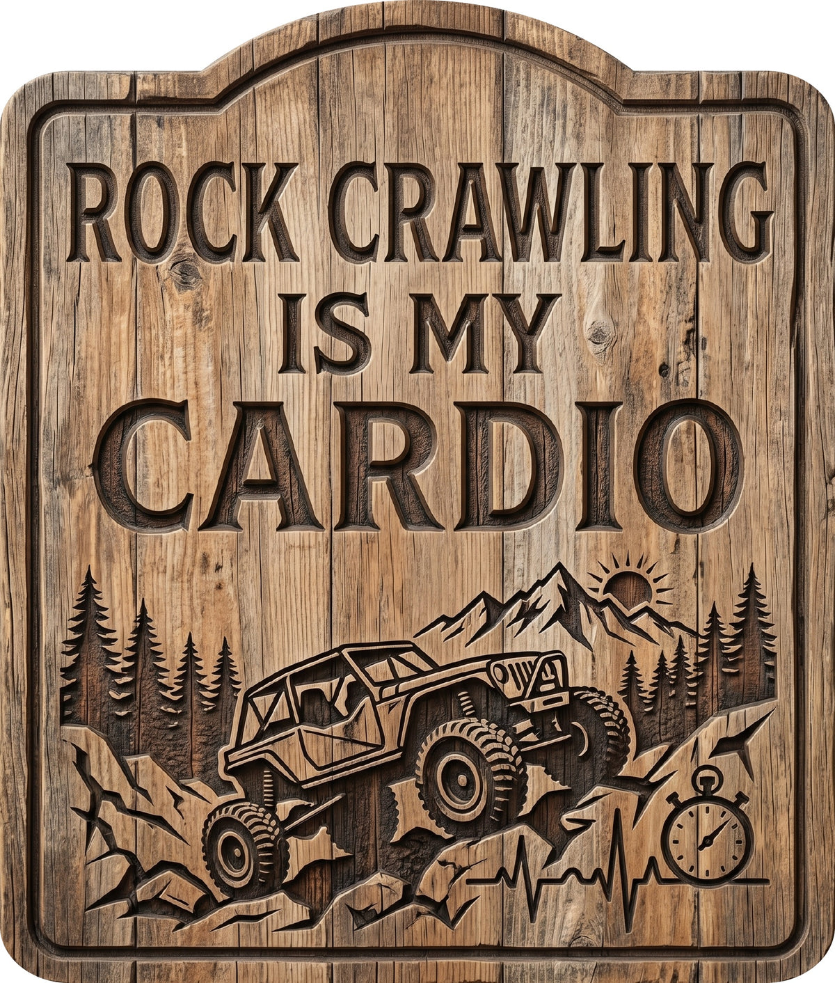 56. Rock Crawling Is My Cardio Rustic Sign