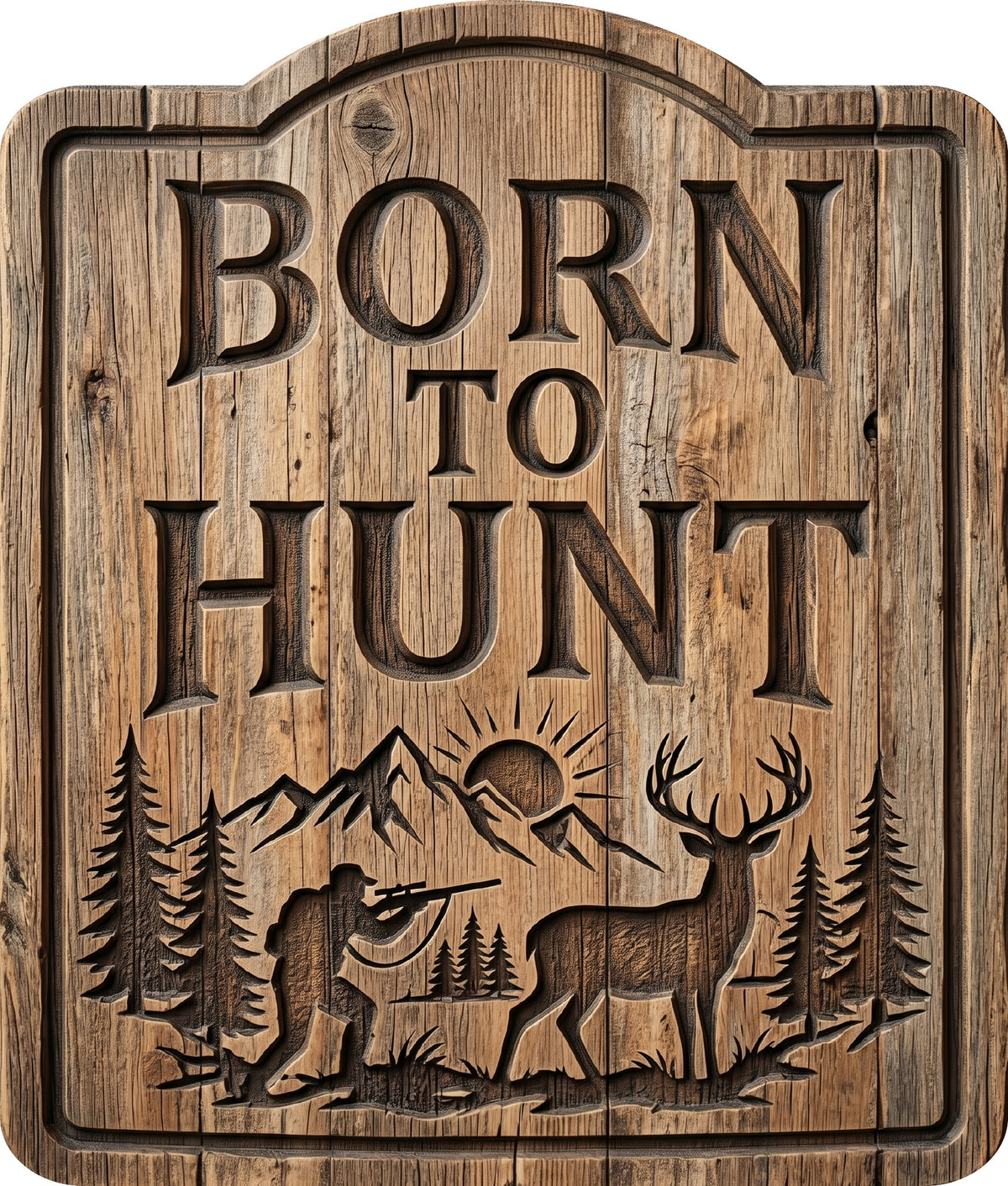 Born to Hunt Rustic Sign