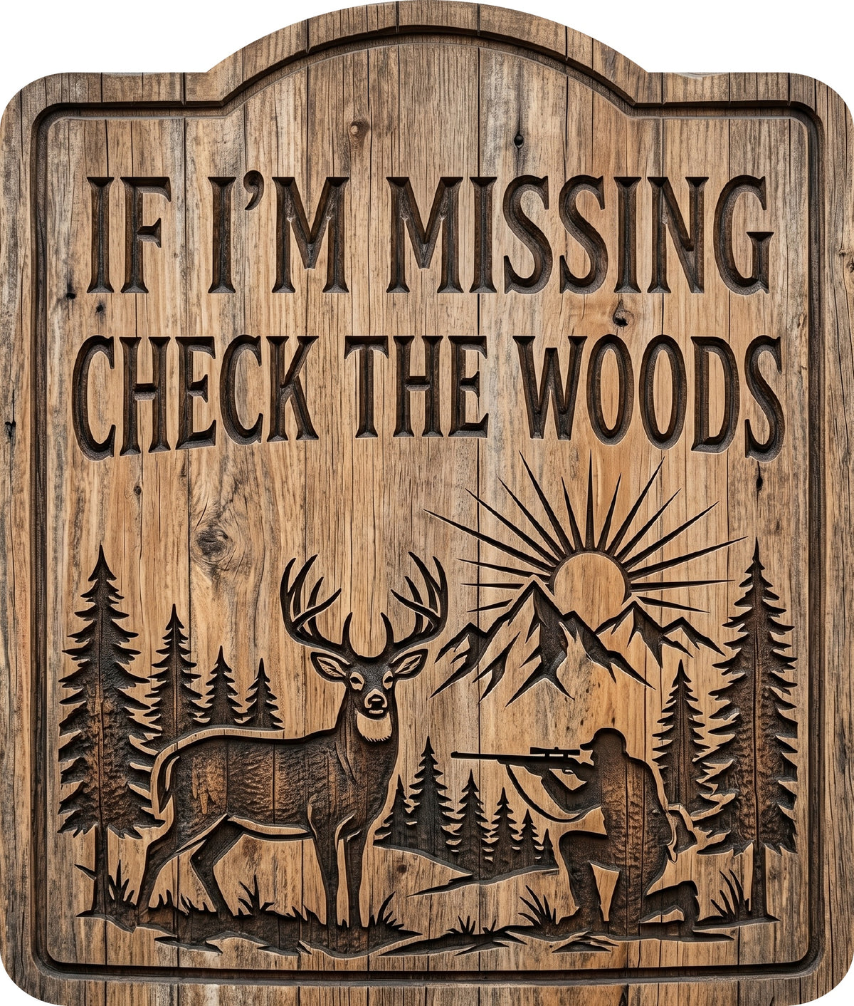 If I'm Missing Check the Woods Rustic Sign