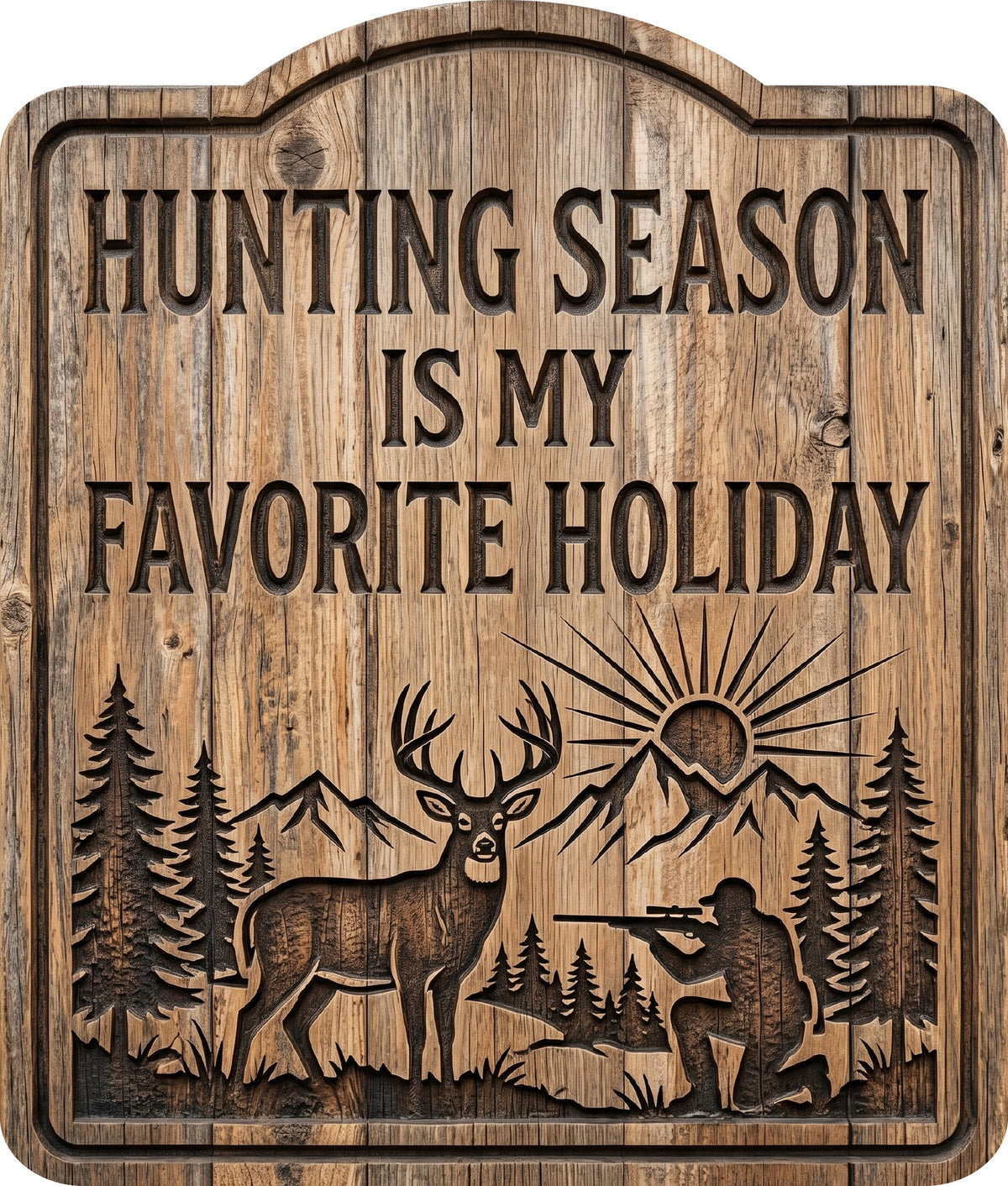 16. Hunting Season Is My Favorite Holiday Rustic Sign