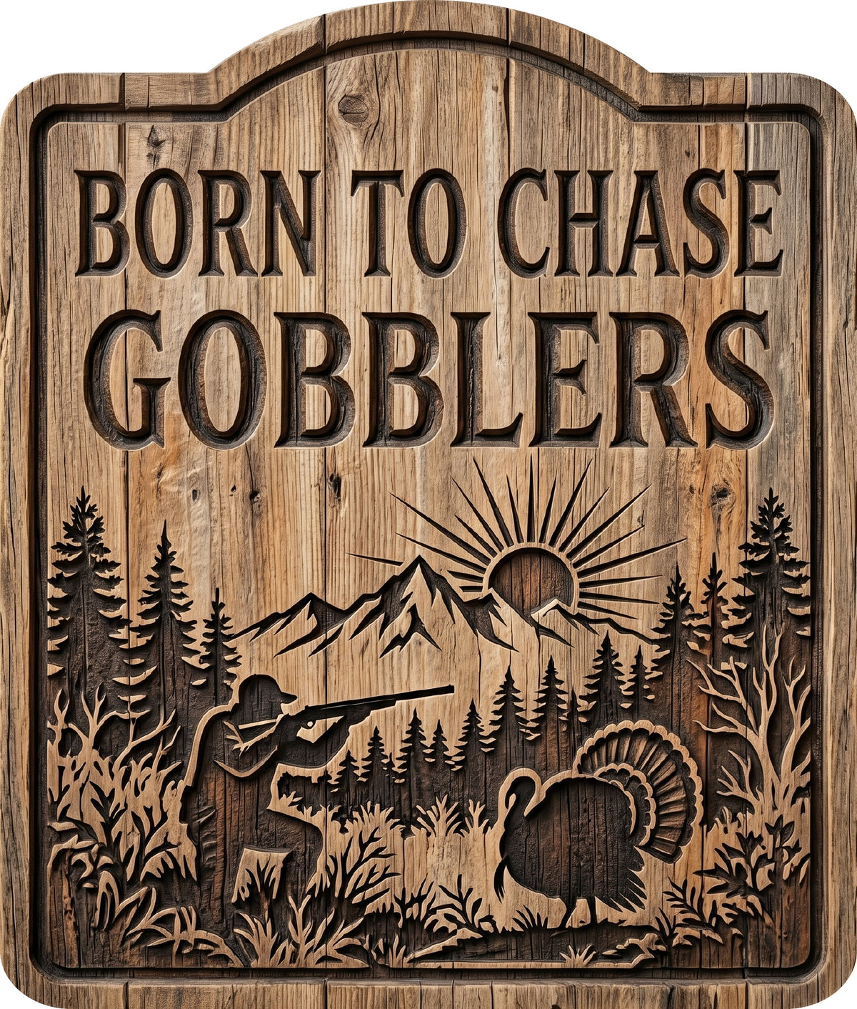 Born to Chase Gobblers Rustic Sign