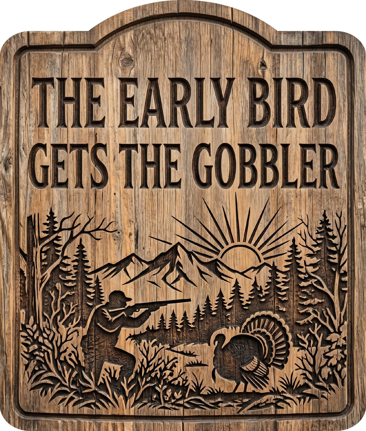 The Early Bird Gets the Gobbler Rustic Sign
