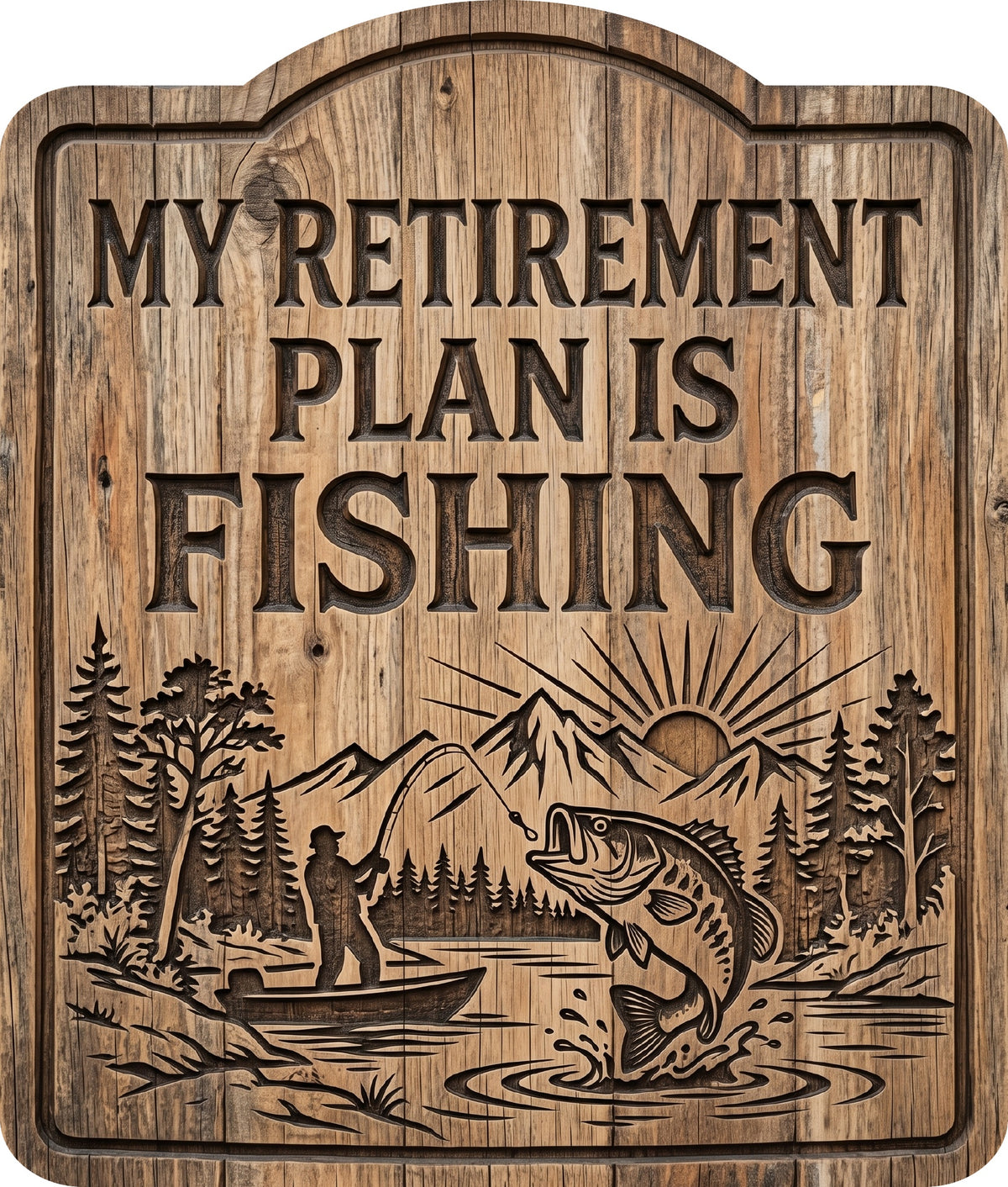 16. My Retirement Plan Is Fishing Rustic Sign