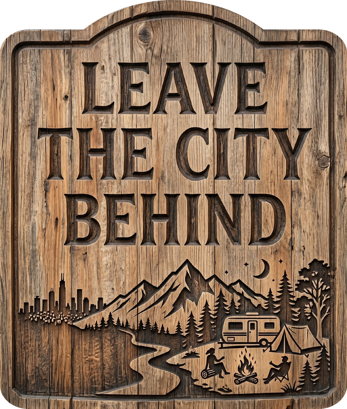 Leave the City Behind Rustic Sign 20x24