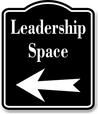Leadership Space Left Arrow BLACK Aluminum Composite Sign