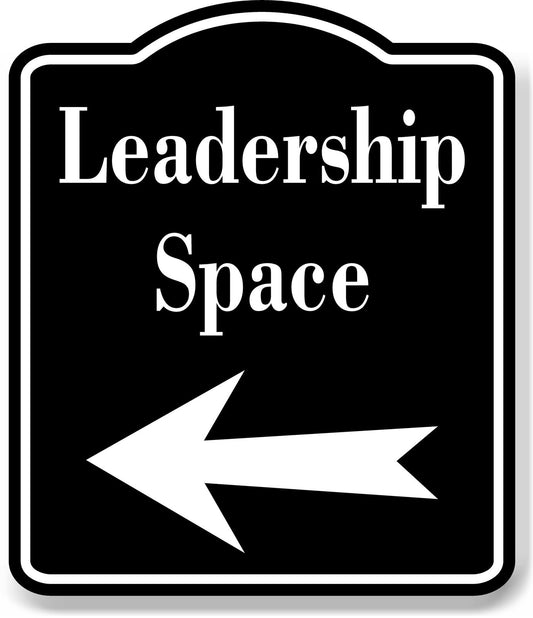 Leadership Space Left Arrow BLACK Aluminum Composite Sign