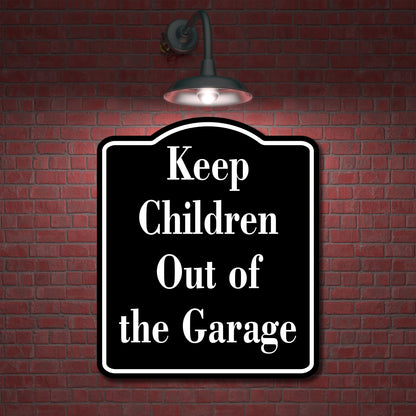 Keep Children Out of the Garage Child Safty BLACK Aluminum Composite Sign