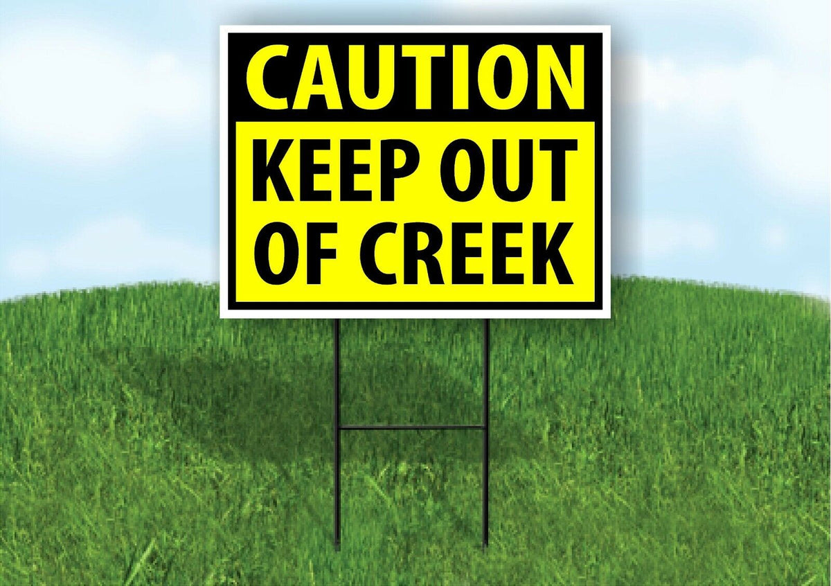 CAUTION KEEP OUT OF CREEK YELLOW Plastic Yard Sign ROAD SIGN with Stand
