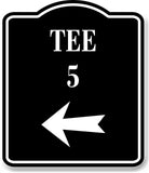 Tee 5 Golf Course Left Arrow BLACK Aluminum Composite Sign