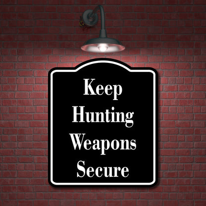 Keep Hunting Weapons Secure Safty Hunt BLACK Aluminum Composite Sign
