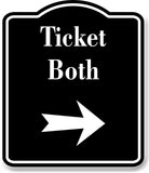 Ticket Both Right Arrow BLACK Aluminum Composite Sign