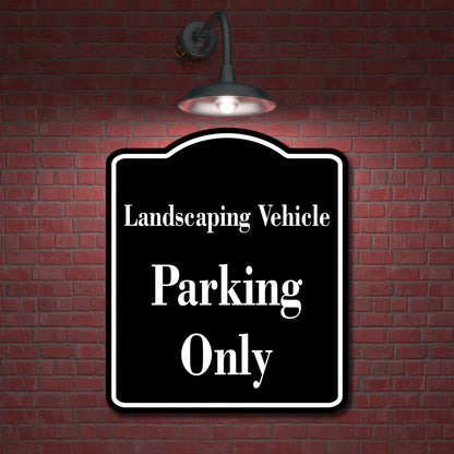 Landscaping Vehicle Parking Only BLACK Aluminum Composite Sign