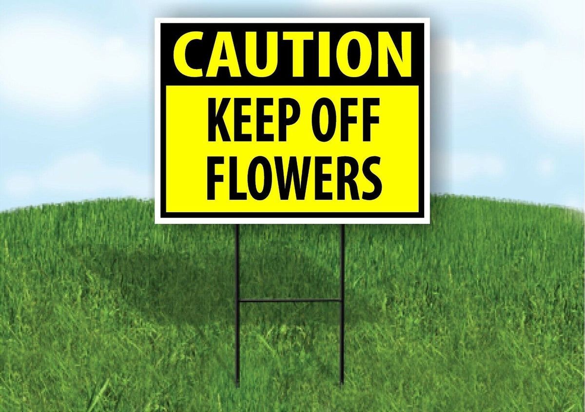 CAUTION KEEP OFF FLOWERS YELLOW Plastic Yard Sign ROAD SIGN with Stand