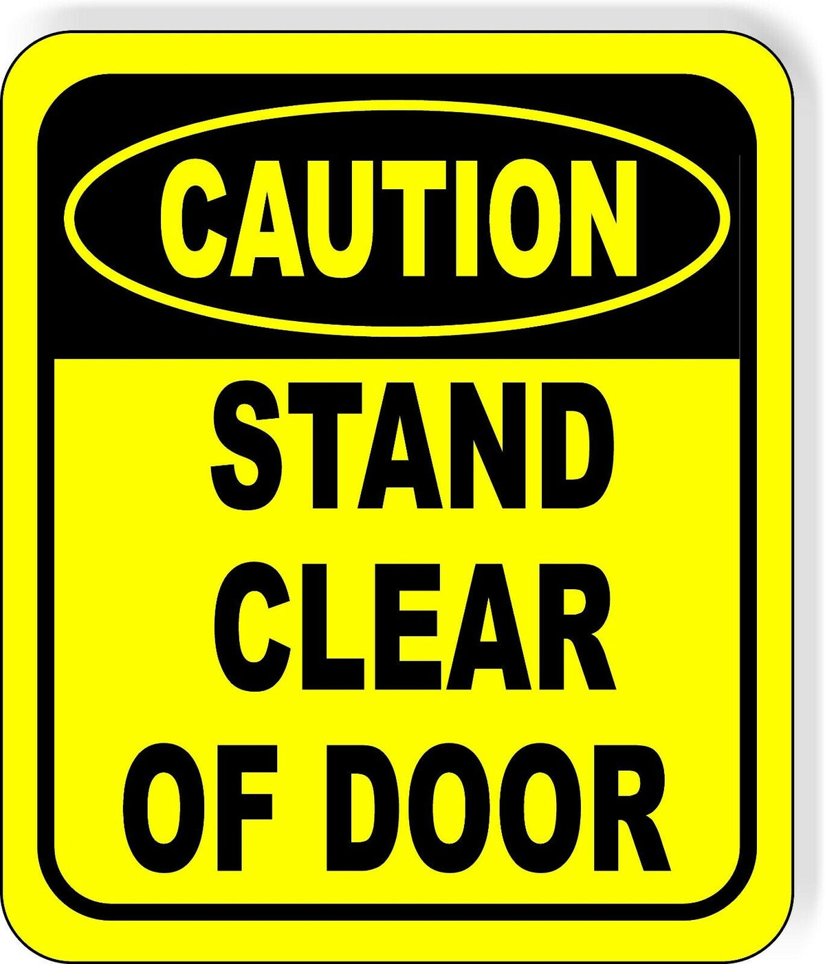 CAUTION Stand Clear Of Door Metal Aluminum Composite OSHA Safety Sign