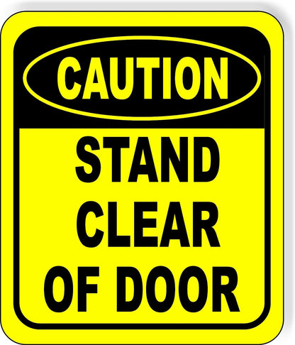 CAUTION Stand Clear Of Door Metal Aluminum Composite OSHA Safety Sign