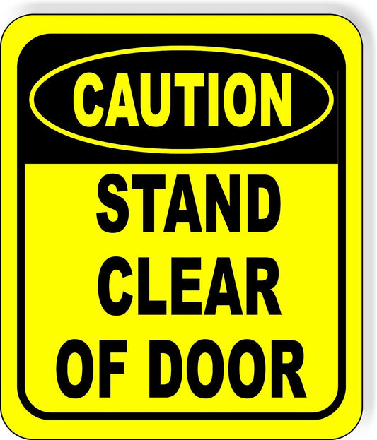 CAUTION Stand Clear Of Door Metal Aluminum Composite OSHA Safety Sign