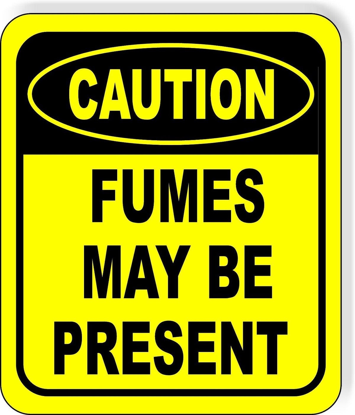 CAUTION Fumes May Be Present Metal Aluminum Composite OSHA Safety Sign