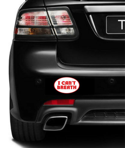I Cant Breath Magnetic Bumper Sticker oval 5.5"x3.5"