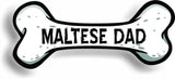Dog Dad Maltese Bone Car Magnet Bumper Sticker 3"x7"